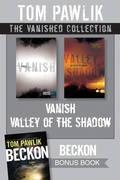 Cover: The Vanished Collection: Vanish / Valley of the Shadow - Tyndale Fiction