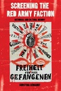 Cover: Screening the Red Army Faction - Bloomsbury Academic USA