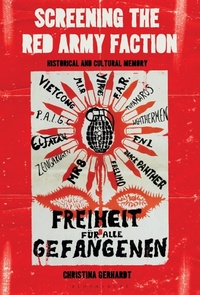Enlarge image Cover: Screening the Red Army Faction - Bloomsbury Academic USA
