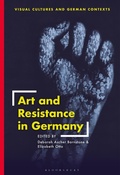 Cover: Art and Resistance in Germany - Bloomsbury Visual Arts