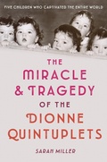 Cover: The Miracle & Tragedy of the Dionne Quintuplets - Schwartz & Wade