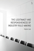 Cover: The Legitimacy and Responsiveness of Industry Rule-making - Hart Publishing
