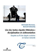 Cover: Lire des textes r&eacute;put&eacute;s litt&eacute;raires : disciplination et s&eacute;dimentation - Peter Lang Verlag