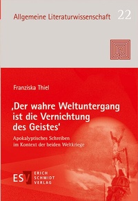 Abbildung von: 'Der wahre Weltuntergang ist die Vernichtung des Geistes' - Erich Schmidt Verlag