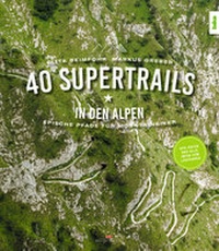 Abbildung von: 40 Supertrails in den Alpen - Delius Klasing