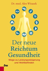 Abbildung von: Der neue Reichtum Gesundheit - Orac