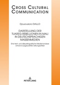 Cover: Darstellung der Tuareg-Rebellionen in Mali in deutschsprachigen Massenmedien - Peter Lang Verlag