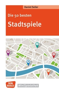 Abbildung von: Die 50 besten Stadtspiele - Don Bosco Medien
