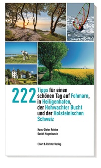 Abbildung von: 222 Tipps für einen schönen Tag auf Fehmarn, in Heiligenhafen, der Hohwachter Bucht und der Holsteinischen Schweiz - Ellert & Richter