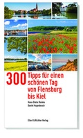 Abbildung von: 300 Tipps für einen schönen Tag von Flensburg bis Kiel - Ellert & Richter