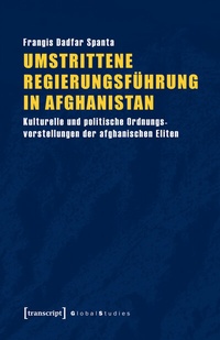 Abbildung von: Umstrittene Regierungsführung in Afghanistan - transcript