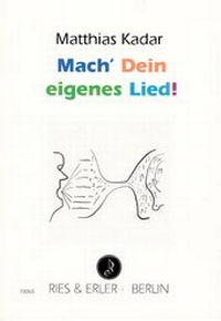 Enlarge image Cover: Mach' Dein eigenes Lied! - Ries & Erler