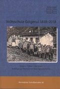 Cover: Volksschule Galgenul 1818 - 2018: Daten - Fakten - Episoden. Beitr&auml;ge zur Montafoner Bildungsgeschichte. - Montafoner Museen Heimatschutzverein Montafon