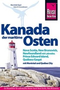 Cover: Reise Know-How Reisef&uuml;hrer Kanada, der maritime Osten Nova Scotia, New Brunswick, Newfoundland mit Labrador, Prince Edward Island, Qu&eacute;becs Gasp&eacute; und mit Montr&eacute;al und Qu&eacute;bec City - Reise Know-How Verlag Dr. Hans-R. Grundmann GmbH