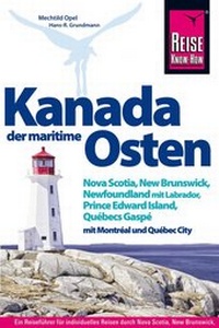 Bild vergrößern Bild: Reise Know-How Reiseführer Kanada, der maritime Osten Nova Scotia, New Brunswick, Newfoundland mit Labrador, Prince Edward Island, Québecs Gaspé und mit Montréal und Québec City - Reise Know-How Verlag Dr. Hans-R. Grundmann GmbH