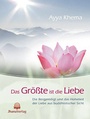 Cover: Das Größte ist die Liebe - Jhana Verlag im Buddha-Haus