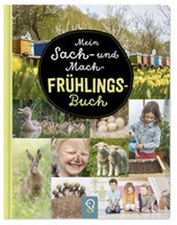 Abbildung von: Mein Sach- und Mach-Frühlings-Buch - klein & groß Verlag