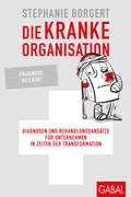 Cover: Die kranke Organisation - GABAL