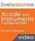 Cover: Xcode and Instruments Fundamentals LiveLessons (Video Training) - Addison Wesley