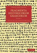 Cover: Fragmenta Historicorum Graecorum: Volume 2 - Cambridge University Press