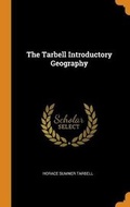 Cover: The Tarbell Introductory Geography - Franklin Classics Trade Press