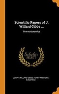 Cover: Scientific Papers of J. Willard Gibbs ... - Franklin Classics Trade Press