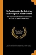 Cover: Reflections on the Painting and Sculpture of the Greeks - Franklin Classics Trade Press