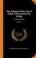 Cover: The Voyage of Bran, Son of Febal, to the Land of the Living - Franklin Classics Trade Press