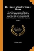 Cover: The History of the Province of Moray - Franklin Classics Trade Press