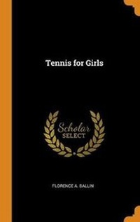 Abbildung von: Tennis for Girls - Franklin Classics Trade Press