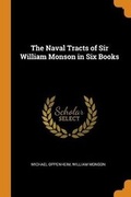 Cover: The Naval Tracts of Sir William Monson in Six Books - Franklin Classics Trade Press