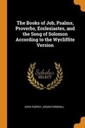 Cover: The Books of Job, Psalms, Proverbs, Ecclesiastes, and the Song of Solomon According to the Wycliffite Version - Franklin Classics Trade Press