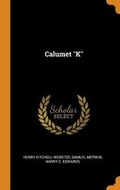Cover: Calumet K - Franklin Classics Trade Press