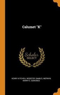 Enlarge image Cover: Calumet K - Franklin Classics Trade Press