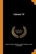 Cover: Calumet K - Franklin Classics Trade Press