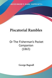 Abbildung von: Piscatorial Rambles - Kessinger Publishing