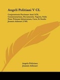 Cover: Angeli Politiani V CL - Kessinger Publishing Co