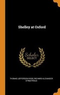 Cover: Shelley at Oxford - Franklin Classics Trade Press