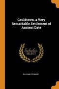 Cover: Gouldtown, a Very Remarkable Settlement of Ancient Date - Franklin Classics Trade Press