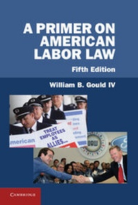 Enlarge image Cover: A Primer on American Labor Law - Cambridge University Press