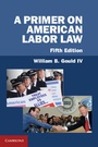 Cover: A Primer on American Labor Law - Cambridge University Press