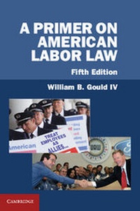 Enlarge image Cover: A Primer on American Labor Law - Cambridge University Press