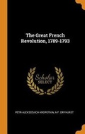 Cover: The Great French Revolution, 1789-1793 - Franklin Classics Trade Press