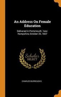 Enlarge image Cover: An Address on Female Education - Franklin Classics Trade Press