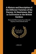 Cover: A History and Description of the Different Varieties of the Pansey, or Heartsease, Now in Cultivation in the British Gardens - Franklin Classics Trade Press