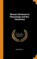 Cover: Recent Advances in Physiology and Bio-Chemistry - Franklin Classics Trade Press
