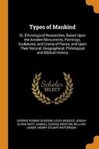 Enlarge image Cover: Types of Mankind - Franklin Classics Trade Press