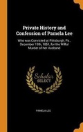 Cover: Private History and Confession of Pamela Lee - Franklin Classics Trade Press