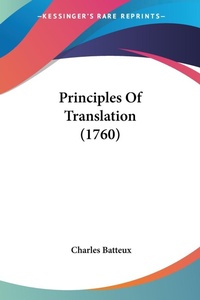 Abbildung von: Principles Of Translation (1760) - Kessinger Publishing