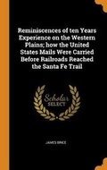 Cover: Reminiscences of Ten Years Experience on the Western Plains; How the United States Mails Were Carried Before Railroads Reached the Santa Fe Trail - Franklin Classics Trade Press